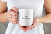 Load image into Gallery viewer, "Shh...I'm Manifesting" Mug