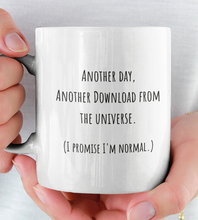 Load image into Gallery viewer, "Another Day, Another Download From The Universe" Mug