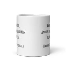 Load image into Gallery viewer, "Another Day, Another Download From The Universe" Mug