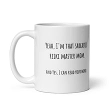 Load image into Gallery viewer, Yeah, I'm That Sarcastic Reiki Master Mom