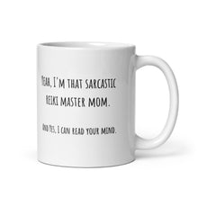 Load image into Gallery viewer, Yeah, I'm That Sarcastic Reiki Master Mom