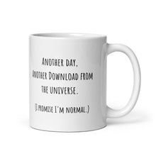 Load image into Gallery viewer, "Another Day, Another Download From The Universe" Mug