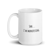Load image into Gallery viewer, "Shh...I'm Manifesting" Mug