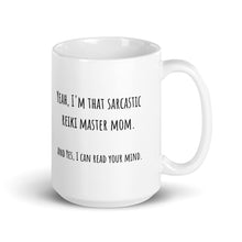 Load image into Gallery viewer, Yeah, I'm That Sarcastic Reiki Master Mom